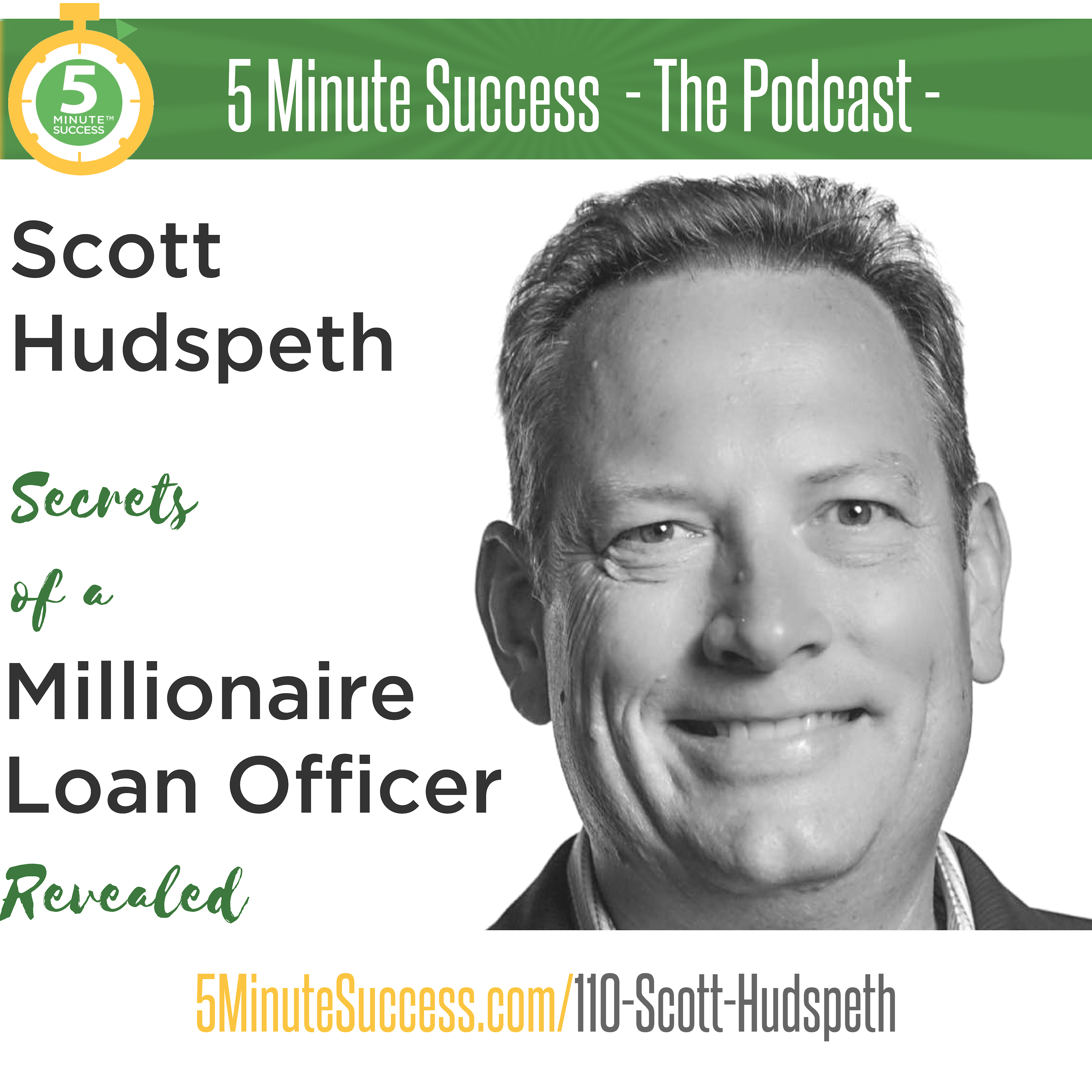 Episode 110 - Scott Hudspeth - 5 Minute Success