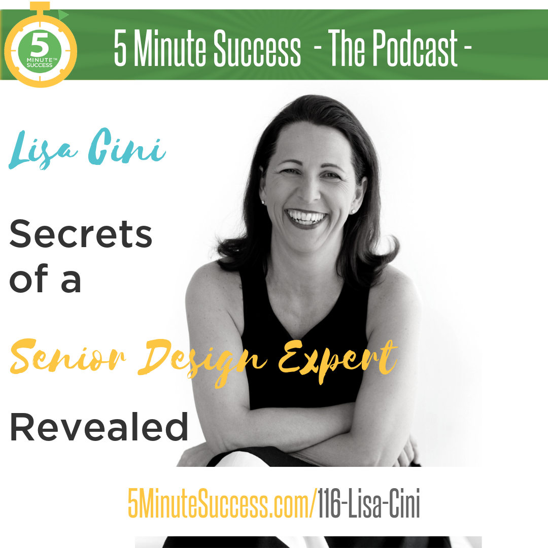 Episode 116 - Lisa Cini - 5 Minute Success