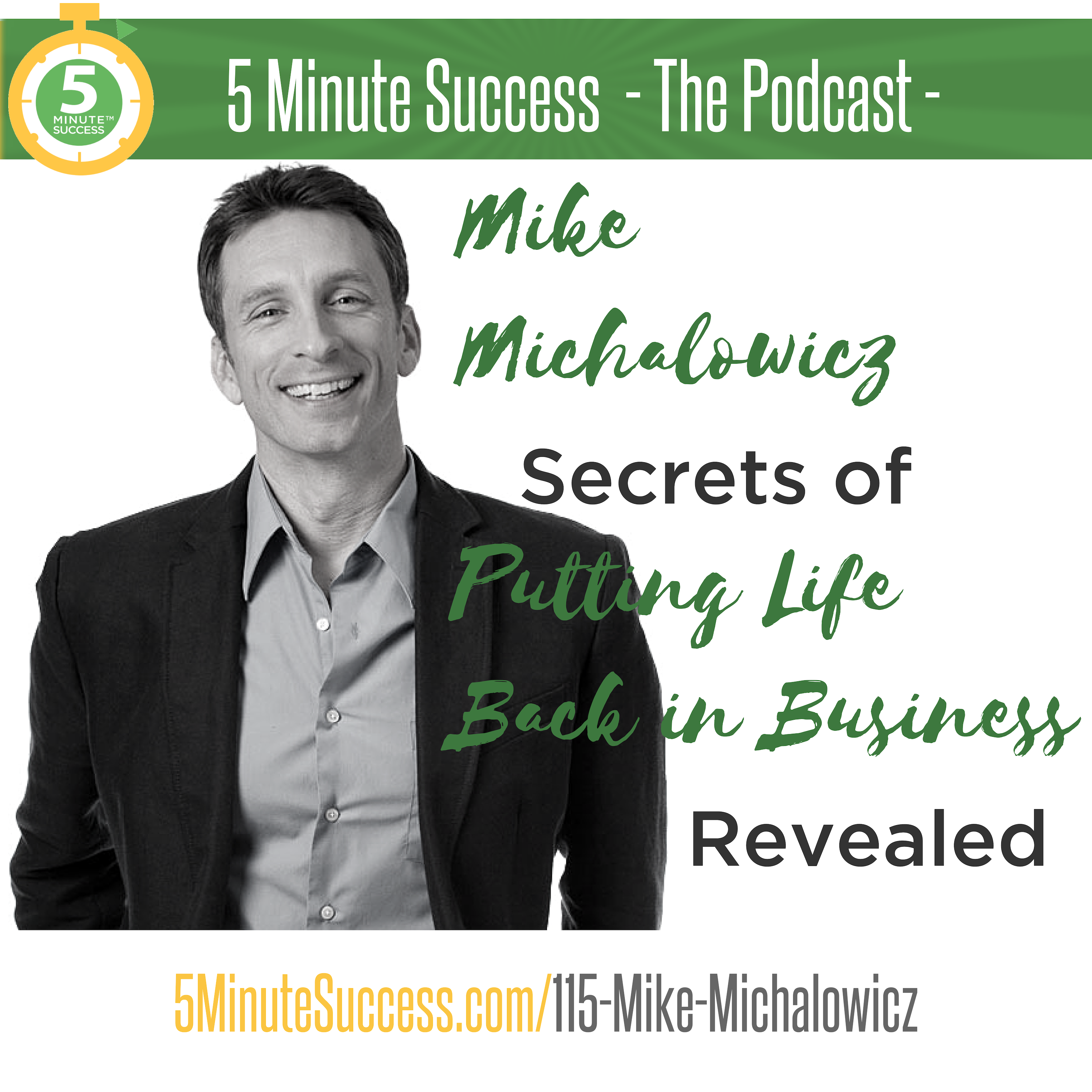 Episode 115 - Mike Michalowicz - 5 Minute Success