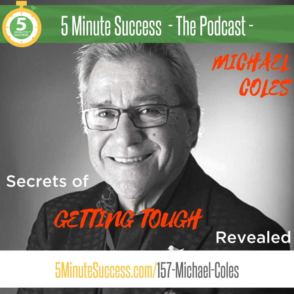 michael coles 5 minute Success