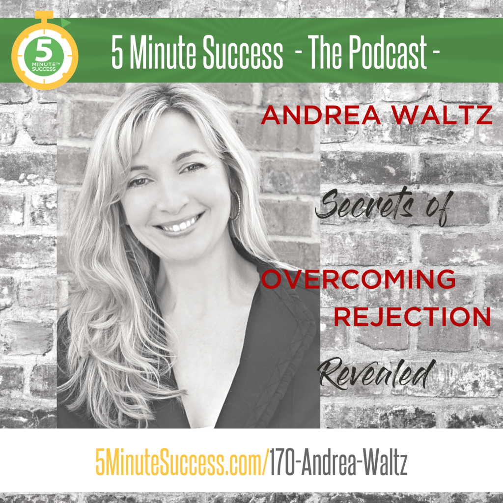 andrea waltz 5 minute success