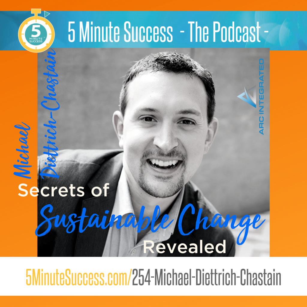 Michael Diettrich Chastain 5 Minute Success