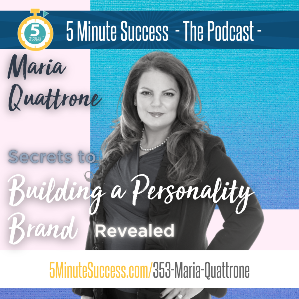 maria quattrone 5 minute success