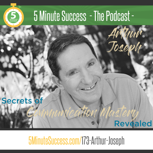 arthur joseph 5 minute success