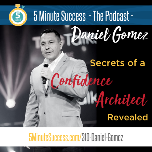 daniel gomez 5 minute success