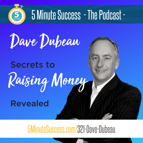 dave dubeau 5 minute success