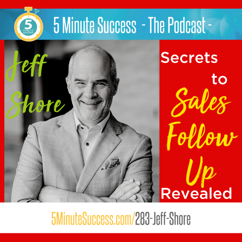 jeff shore 5 minute success