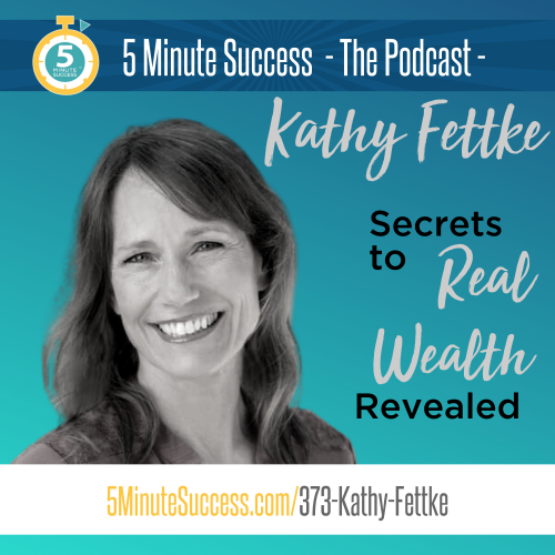 kathy fettke 5 minute success