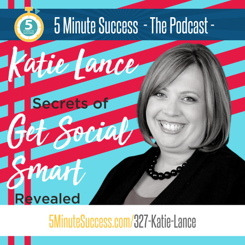 katie lance 5 minute success