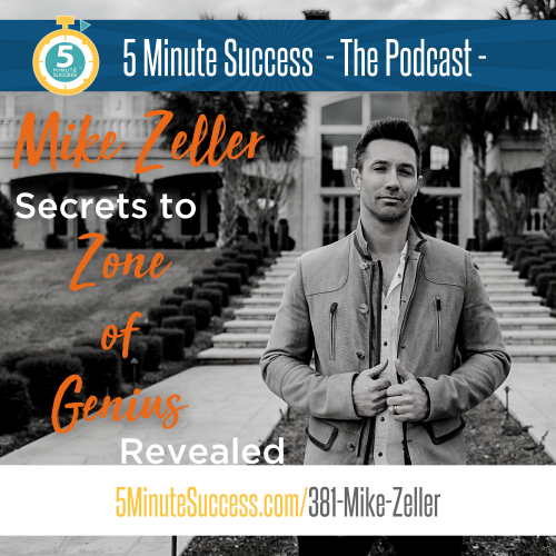 mike zeller 5 minute success