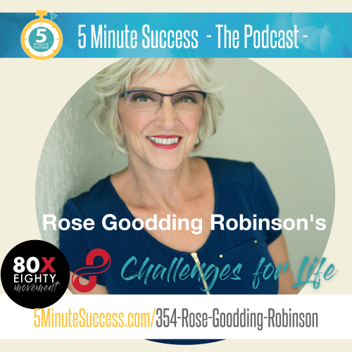 rose goodding robinson 80x80 5 minute success