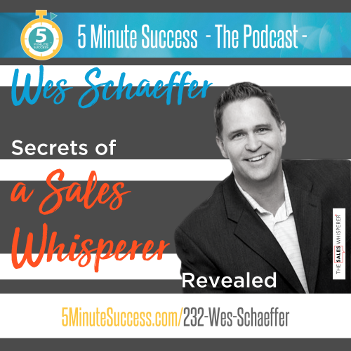 wes schaeffer 5 minute success